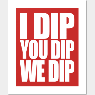 Da Dip Posters and Art